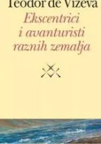 eksentrici i avanturisti teodor de vizeva