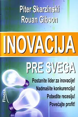 inovacija pre svega rouan gibson piter skarzinski