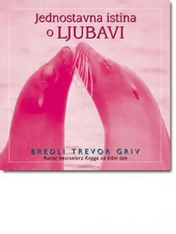 jednostavna istina o ljubavi bredli trevor griv
