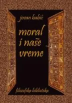 moral i naše vreme jovan babić