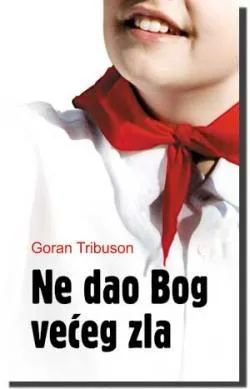 ne dao bog većeg zla goran tribuson