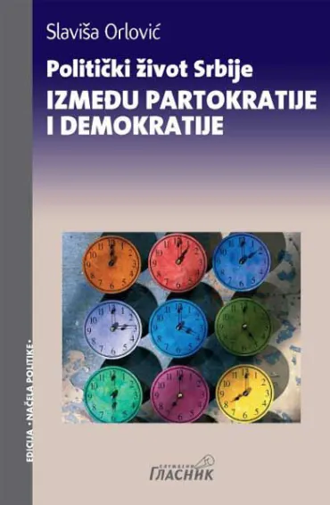 politički život srbije između partokratije i demokratije slaviša orlović