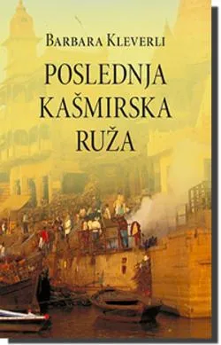 poslednja kašmirska ruža barbara kleverli
