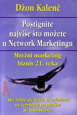 postignite najviše što možete u network marketingu džon kalenč