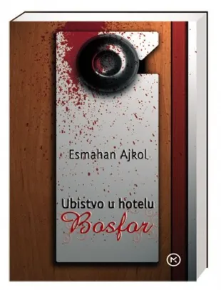 ubistvo u hotelu bosfor esmahan ajkol
