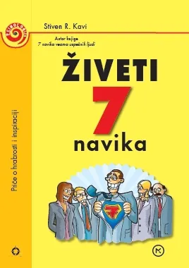 živeti 7 navika priče o hrabrosti i inspiraciji stiven r kavi
