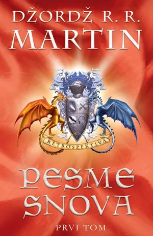 pesme snova retrospektiva prvi tom džordž r r martin
