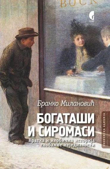 bogataši i siromasi kratka i neobična istorija globalne nejednakosti branko milanović