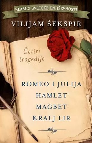 četiri tragedije romeo i julija, hamlet, magbet, kralj lir vilijam šekspir