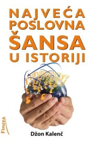 najveća poslovna šansa u istoriji džon kalenč