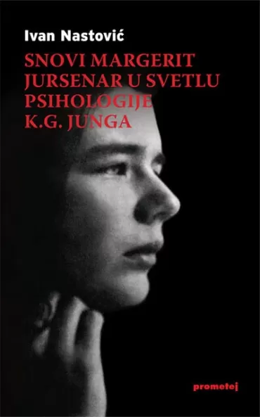 snovi margerit jursenar u svetlu psihologije k g junga ivan nastović