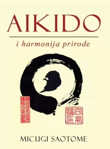 aikido i harmonija prirode micugi saotome