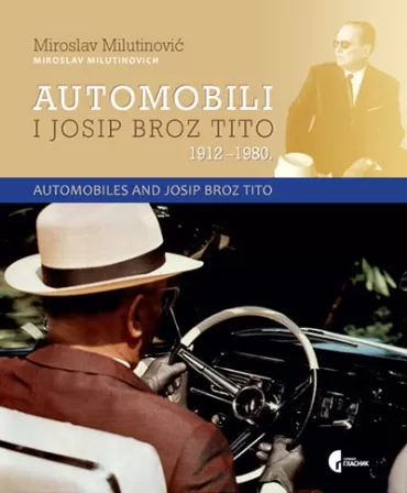 automobili i josip broz tito 1912 1980 miroslav milutinović