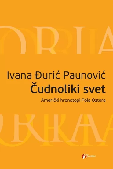 čudnoliki svet američki hronotopi pola ostera ivana đurić paunović