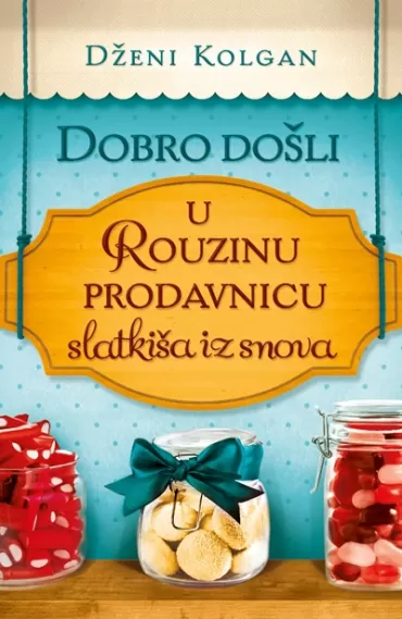 dobro došli u rouzinu prodavnicu slatkiša iz snova dženi kolgan