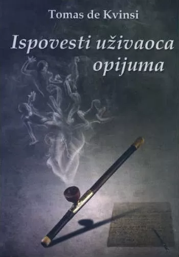 ispovesti uživaoca opijuma tomas de kvinsi