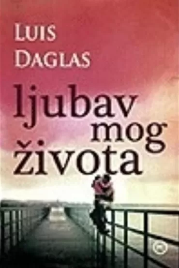 ljubav mog života luiza daglas