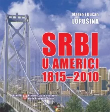srbi u americi 1815 2010 marko lopušina