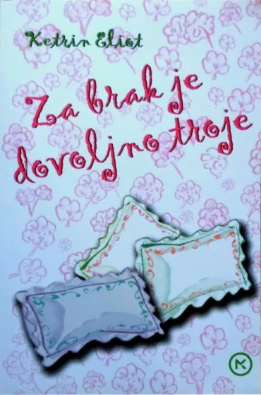 za brak je dovoljno troje ketrin eliot