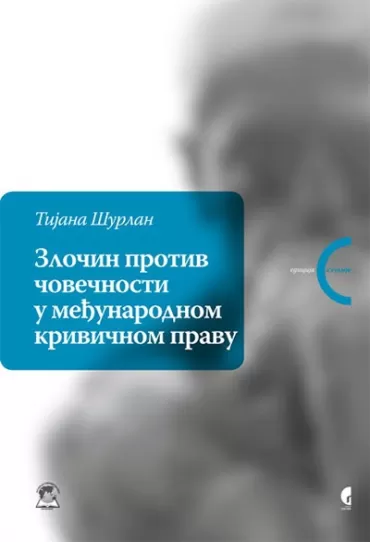 zločin protiv čovečnosti u međunarodnom krivičnom pravu tijana šurlan