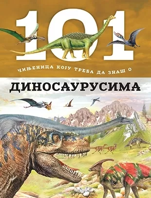 101 činjenica koju treba da znaš o dinosaurusima 