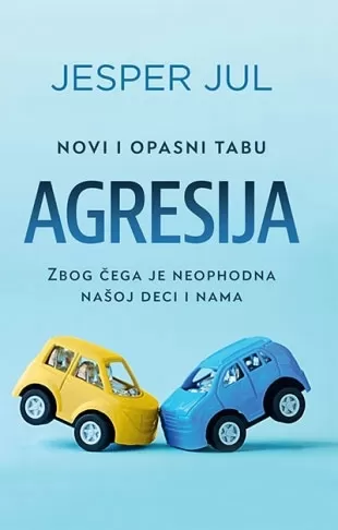 agresija zbog čega je neophodna našoj deci i nama jesper jul