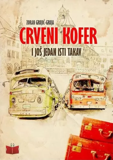 crveni kofer i još jedan isti takav zoran grujić gruja