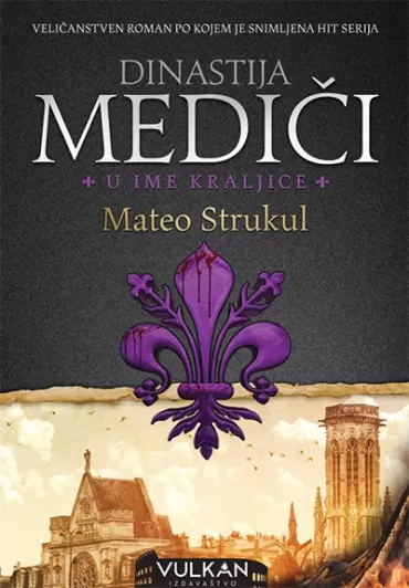 dinastija mediči u ime kraljice mateo strukul