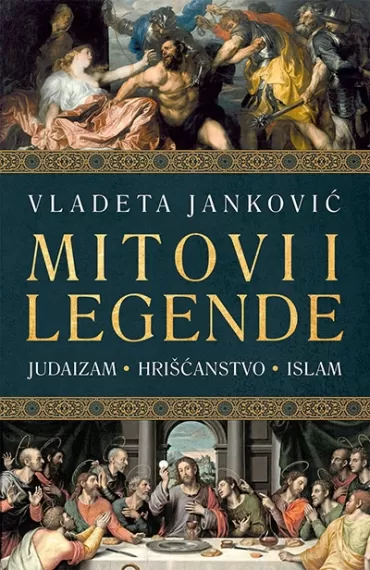 mitovi i legende judaizam, hrišćanstvo, islam vladeta janković
