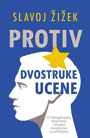 protiv dvostruke ucene slavoj žižek