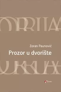 prozor u dvorište zoran paunović