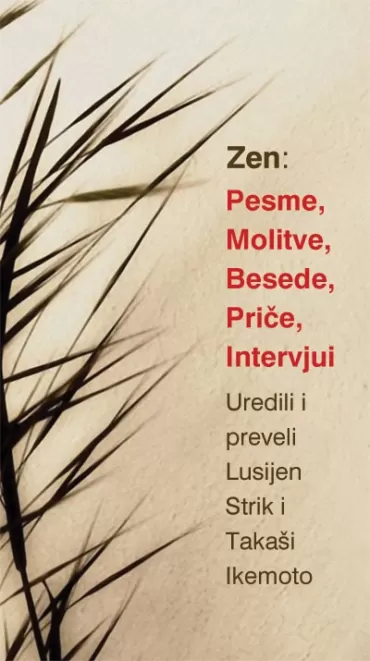 zen pesme, molitve, besede, priče, intervjui takaši ikemoto lusijen strik