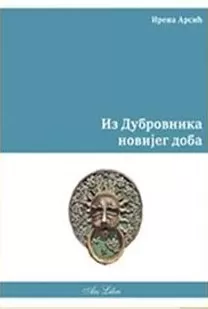iz dubrovnika novijeg doba irena arsić