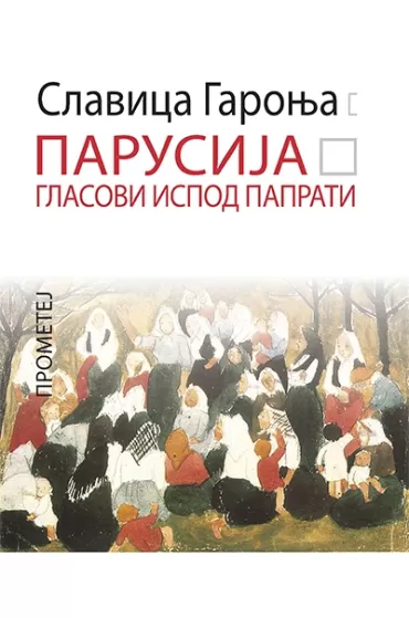 parusija, glasovi ispod paprati slavica garonja radovanac