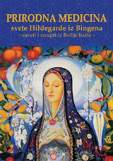 prirodna medicina svete hildegarde iz bingena hildegarda bingenska