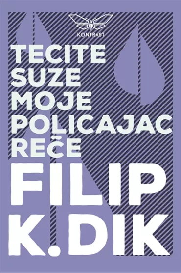 tecite suze moje, reče policajac filip k dik