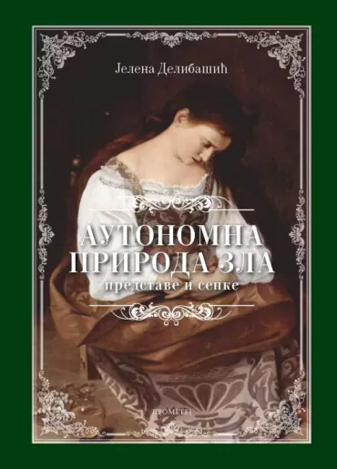autonomna priroda zla predstave i senke jelena delibašić