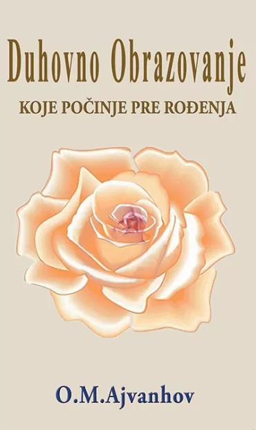 duhovno obrazovanje koje počinje pre rođenja omram mihael ajvanhov