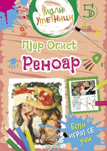 mali umetnici 5 pjer ogist renoar boji, igraj se, uči 