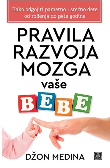 pravila razvoja mozga vaše bebe džon medina