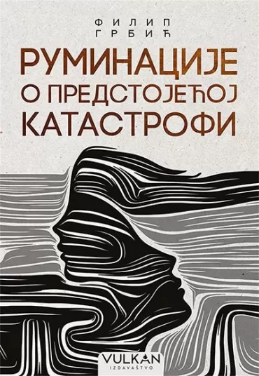 ruminacije o predstojećoj katastrofi filip grbić