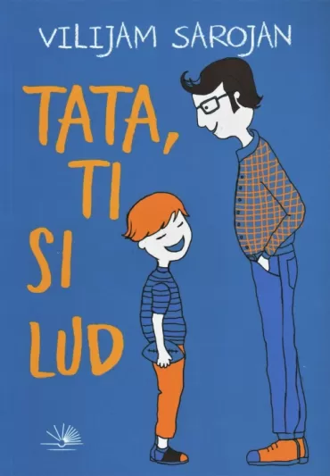 tata, ti si lud vilijam sarojan