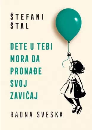 dete u tebi mora da pronađe svoj zavičaj radna sveska štefani štal