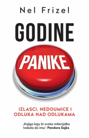 godine panike izlasci, nedoumice i odluka nad odlukama nel frizel