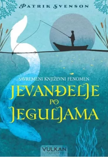 jevanđelje po jeguljama patrik svenson