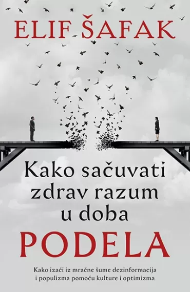 kako sačuvati zdrav razum u doba podela elif šafak