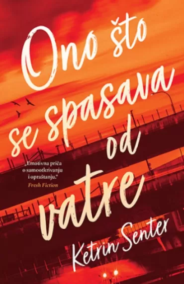 ono što se spasava od vatre ketrin senter