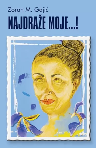ti, najdraže moje zoran m gajić
