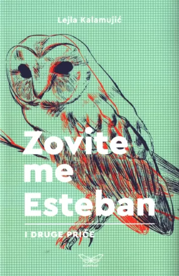 zovite me esteban i druge priče lejla kalamujić