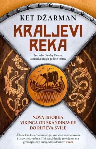 kraljevi reka nova istorija vikinga od skandinavije do puteva svile ket džarman